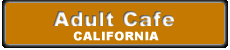 Adult Cafe California